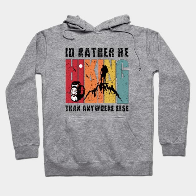 Id Rather Be Hiking Than Anywhere Else Hoodie by Cor Designs